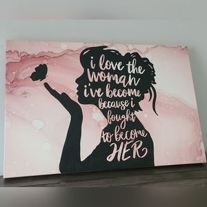 I Love The Woman I’ve Become Because I Fought To Become Her Canvas Print